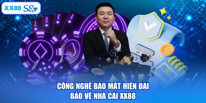 Công nghệ bảo mật hiện đại bảo vệ nhà cái XX88